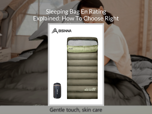 Sleeping Bag En Rating Explained: How To Choose Right Warmth