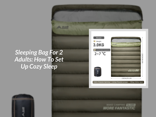 Sleeping Bag For 2 Adults: How To Set Up Cozy Sleep