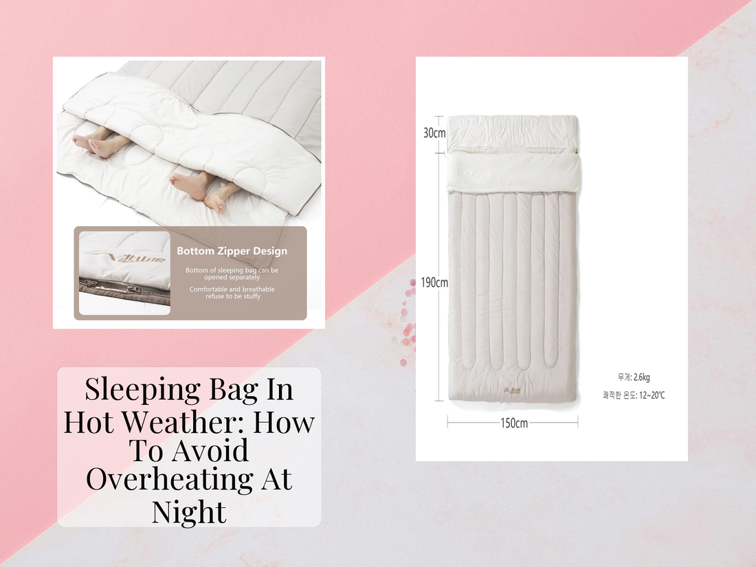 Sleeping Bag In Hot Weather: How To Avoid Overheating At Night