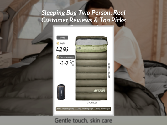 Sleeping Bag Two Person: Real Customer Reviews & Top Picks Compared