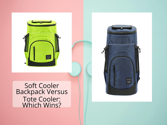 Soft Cooler Backpack Versus Tote Cooler: Which Wins?