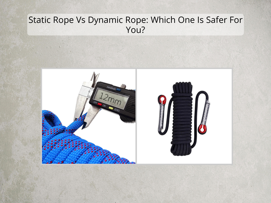Static Rope Vs Dynamic Rope: Which One Is Safer For You?
