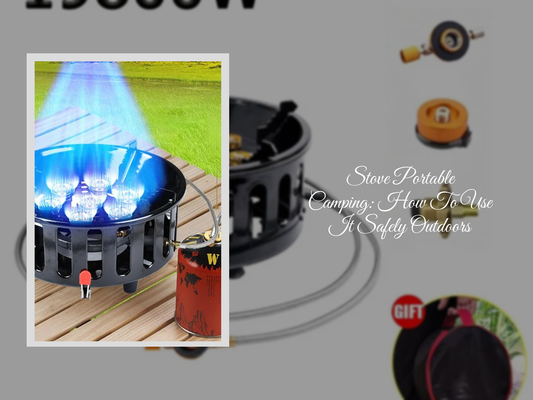 Stove Portable Camping: How To Use It Safely Outdoors