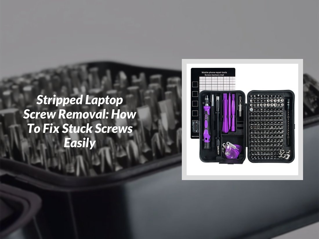 Stripped Laptop Screw Removal: How To Fix Stuck Screws Easily