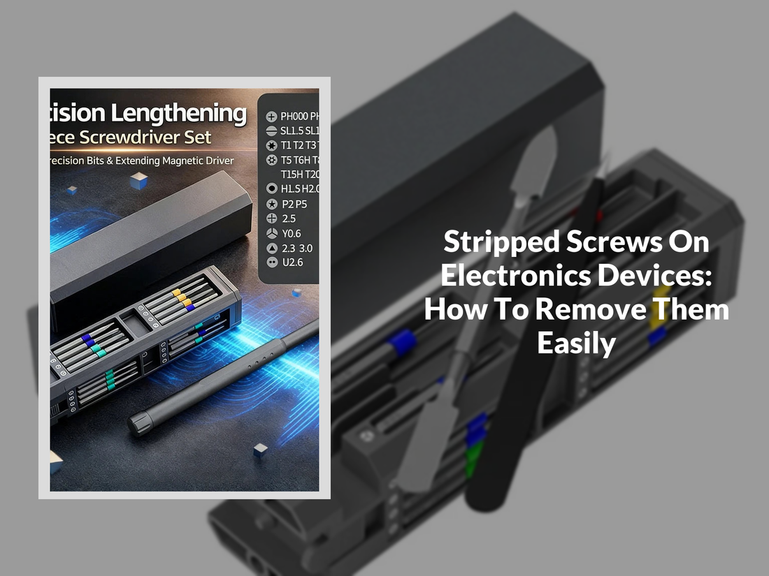 Stripped Screws On Electronics Devices: How To Remove Them Easily