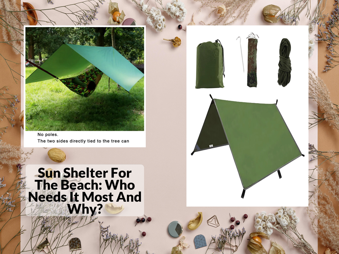 Sun Shelter For The Beach: Who Needs It Most And Why?