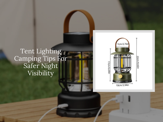 Tent Lighting Camping Tips For Safer Night Visibility