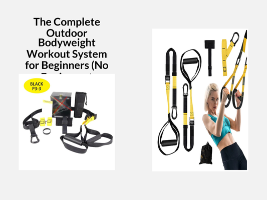 The Complete Outdoor Bodyweight Workout System for Beginners (No Equipment Needed)