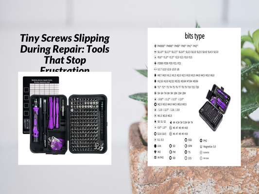 Tiny Screws Slipping During Repair: Tools That Stop Frustration