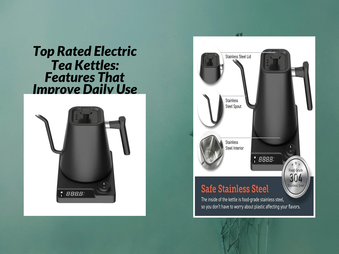 Top Rated Electric Tea Kettles: Features That Improve Daily Use