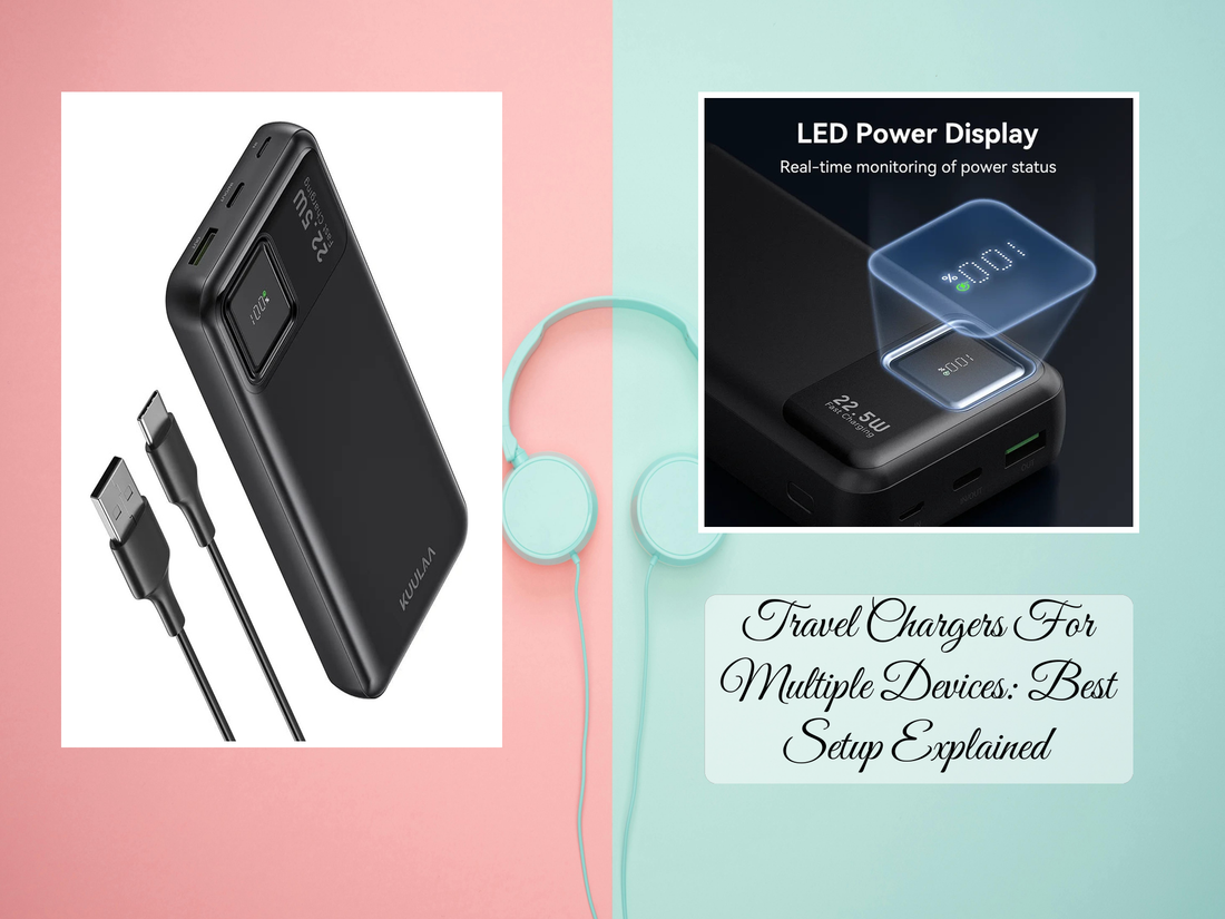 Travel Chargers For Multiple Devices: Best Setup Explained
