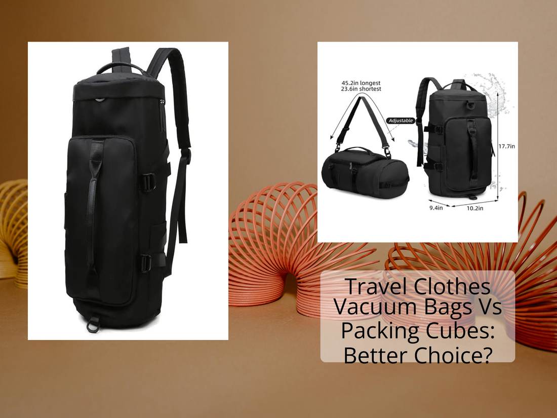 Travel Clothes Vacuum Bags Vs Packing Cubes: Better Choice?
