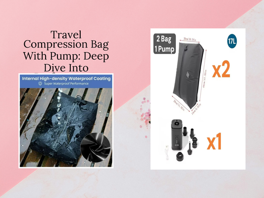 Travel Compression Bag With Pump: Deep Dive Into Performance