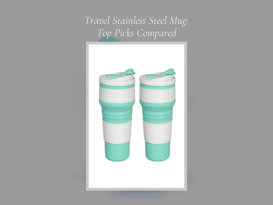 Travel Stainless Steel Mug: Top Picks Compared
