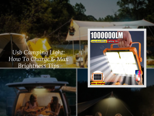 Usb Camping Light: How To Charge & Max Brightness Tips