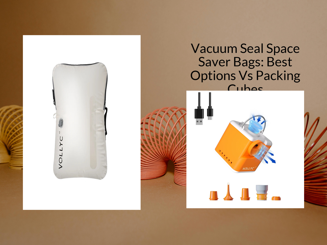 Vacuum Seal Space Saver Bags: Best Options Vs Packing Cubes