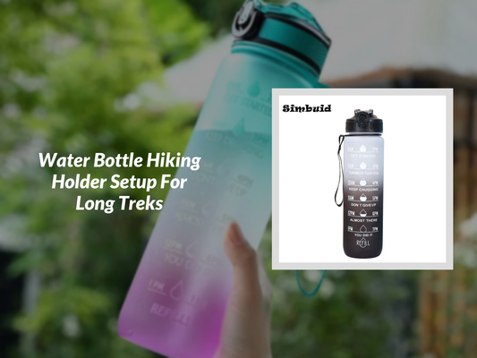 Water Bottle Hiking Holder Setup For Long Treks