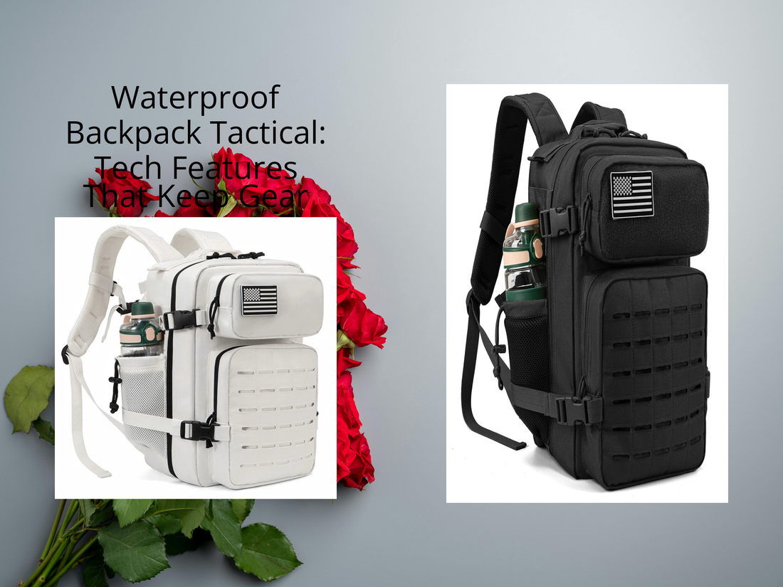 Waterproof Backpack Tactical: Tech Features That Keep Gear Dry