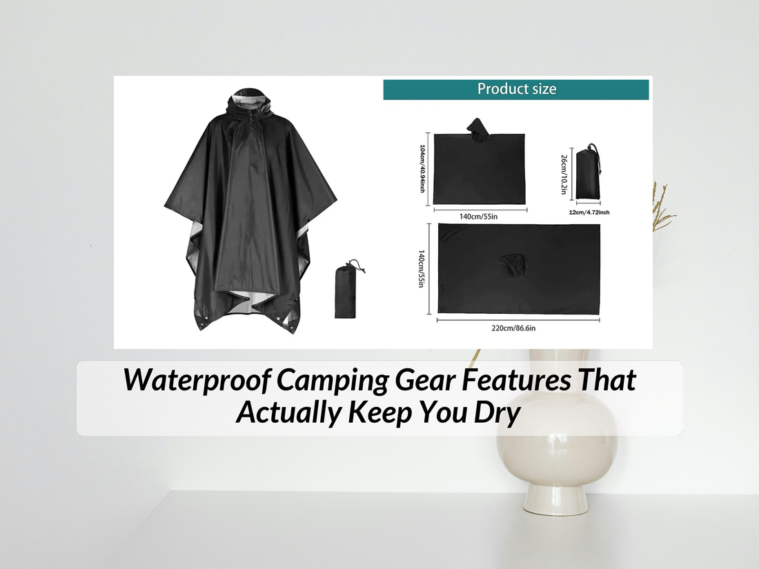Waterproof Camping Gear Features That Actually Keep You Dry