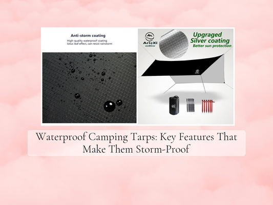 Waterproof Camping Tarps: Key Features That Make Them Storm-Proof