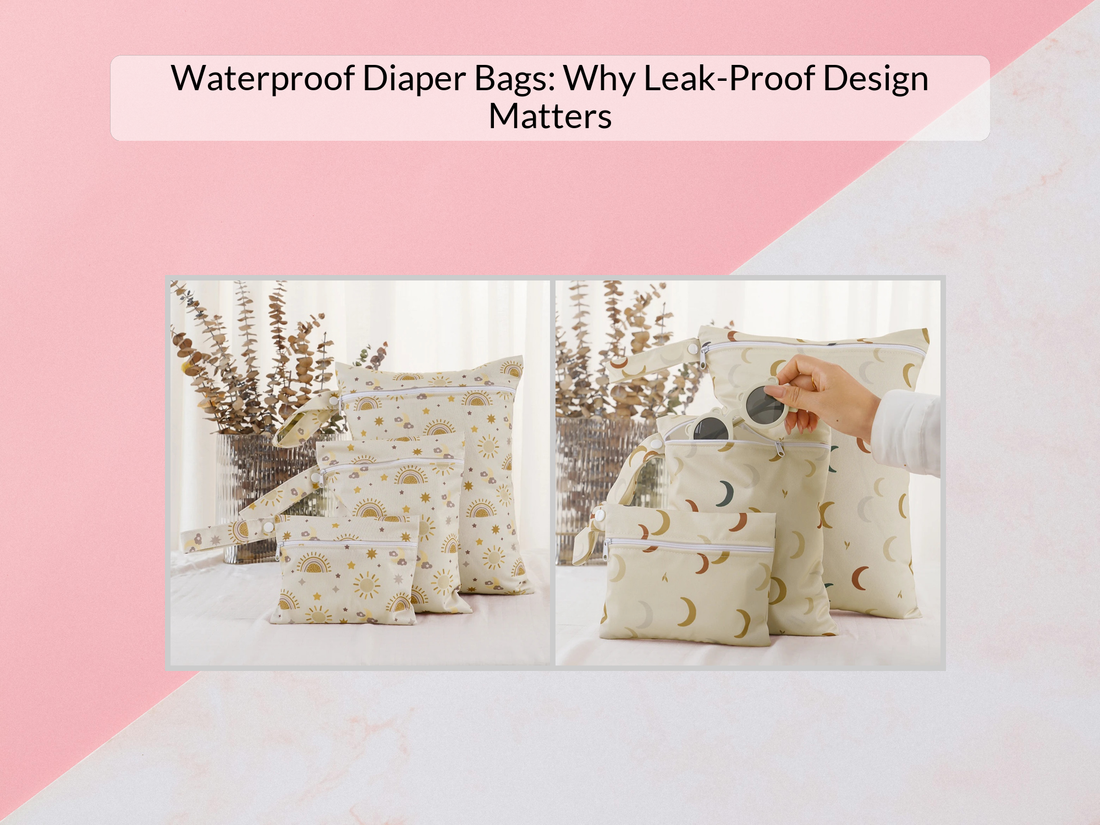 Waterproof Diaper Bags: Why Leak-Proof Design Matters