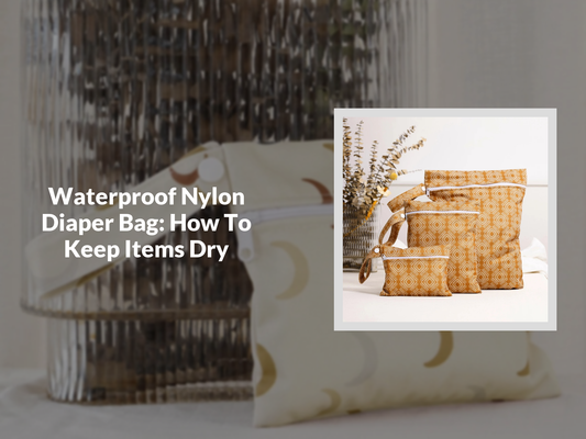Waterproof Nylon Diaper Bag: How To Keep Items Dry