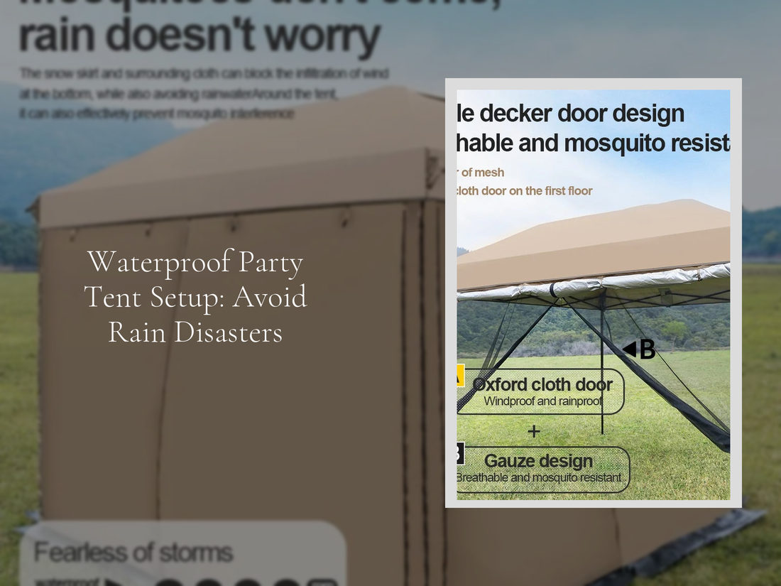 Waterproof Party Tent Setup: Avoid Rain Disasters