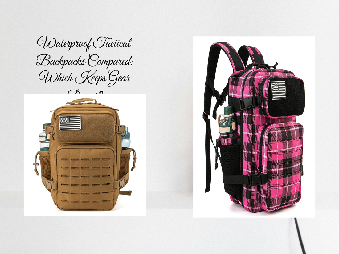 Waterproof Tactical Backpacks Compared: Which Keeps Gear Driest?