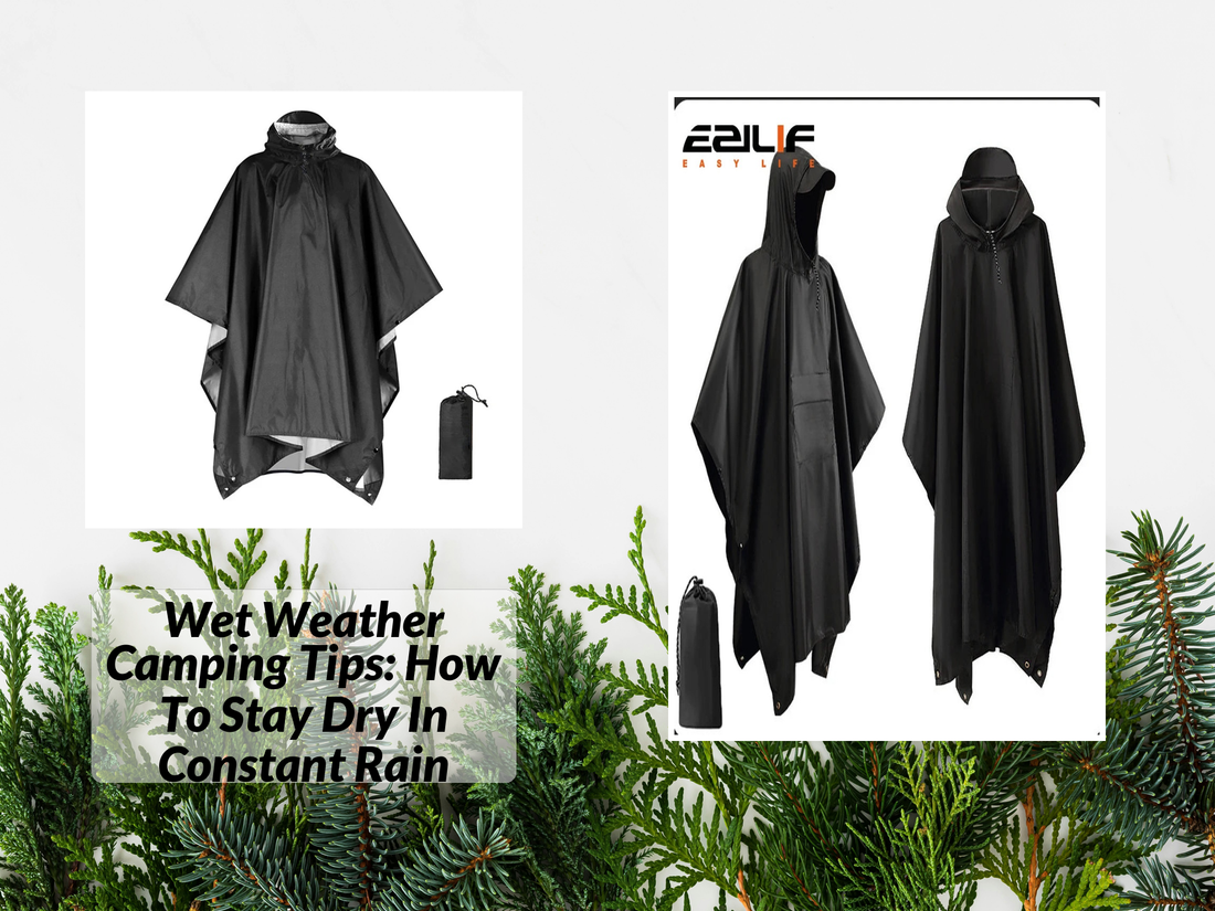 Wet Weather Camping Tips: How To Stay Dry In Constant Rain