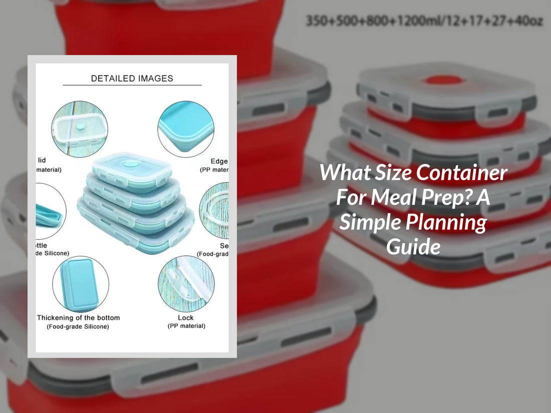 What Size Container For Meal Prep? A Simple Planning Guide