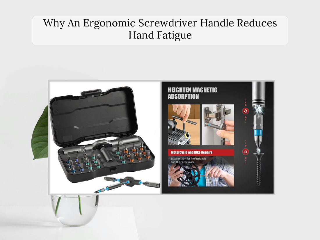 Why An Ergonomic Screwdriver Handle Reduces Hand Fatigue