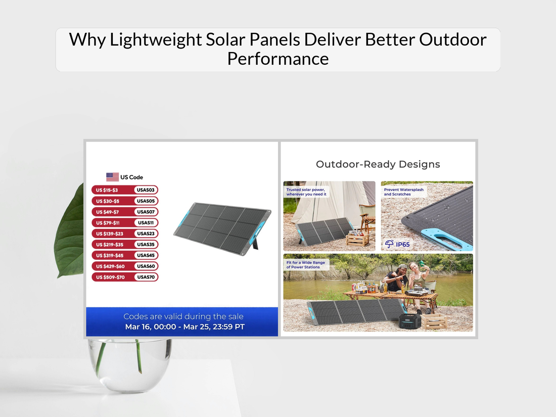 Why Lightweight Solar Panels Deliver Better Outdoor Performance