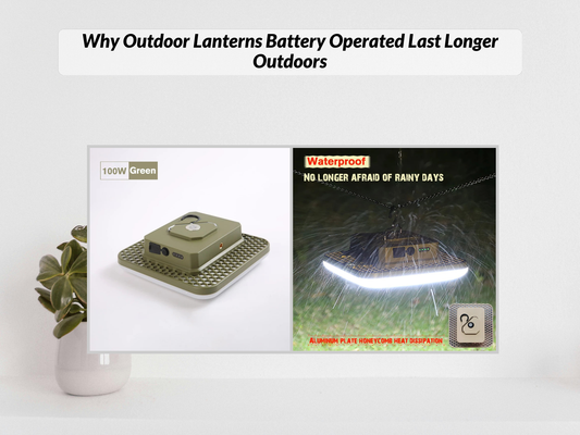 Why Outdoor Lanterns Battery Operated Last Longer Outdoors