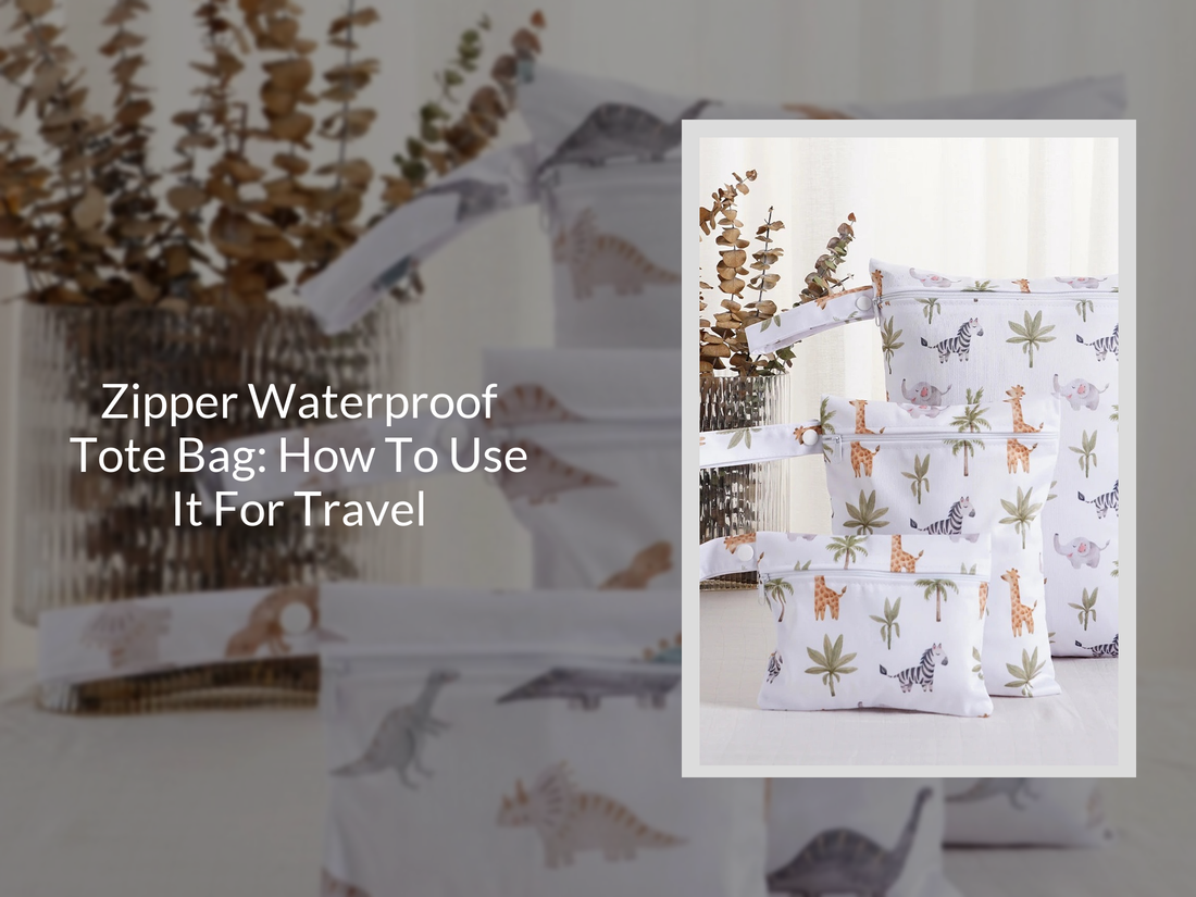Zipper Waterproof Tote Bag: How To Use It For Travel